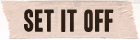 Set It Off